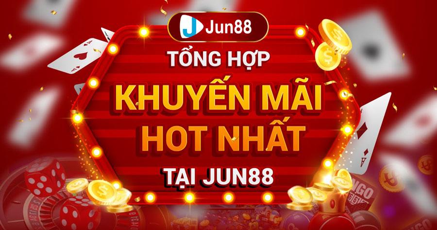 Hướng dẫn nhận khuyến mãi khủng của Jun88