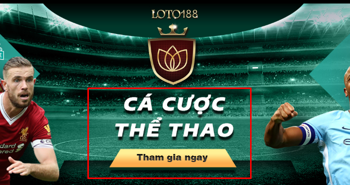 Khái quát về game cá cược thể thao tại Loto188